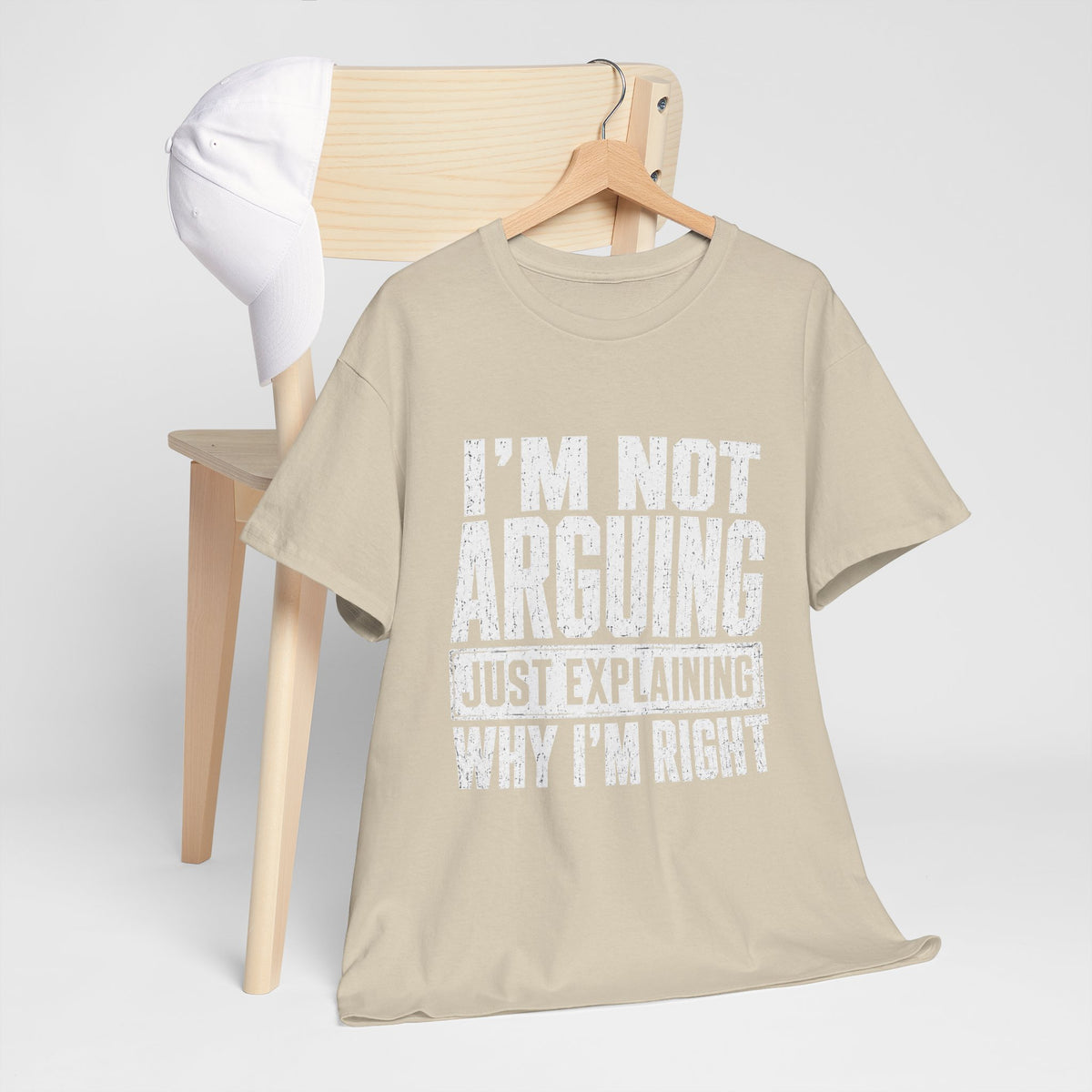 I'm Not Arguing, Just Explaining Why I'm Right T-Shirt
