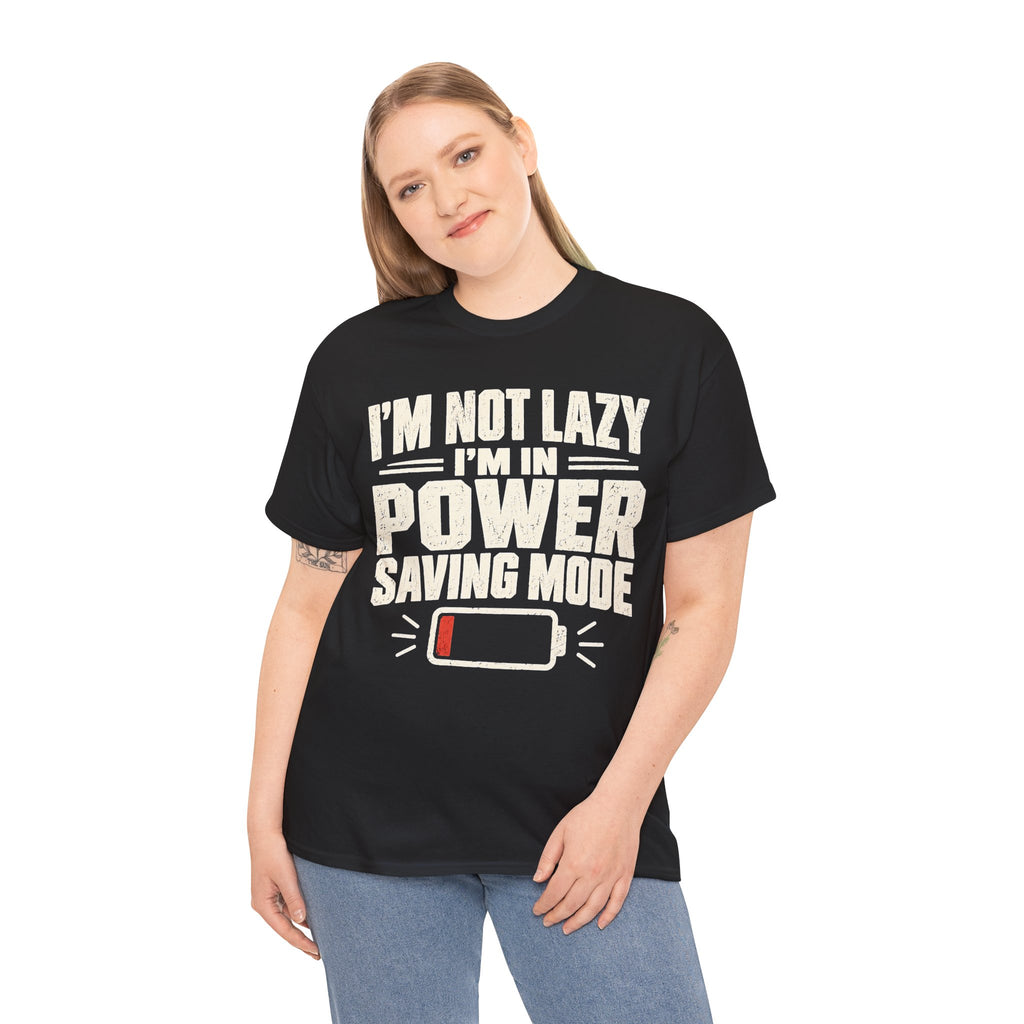 I'm Not Lazy, I'm in Power Saving Mode T-Shirt