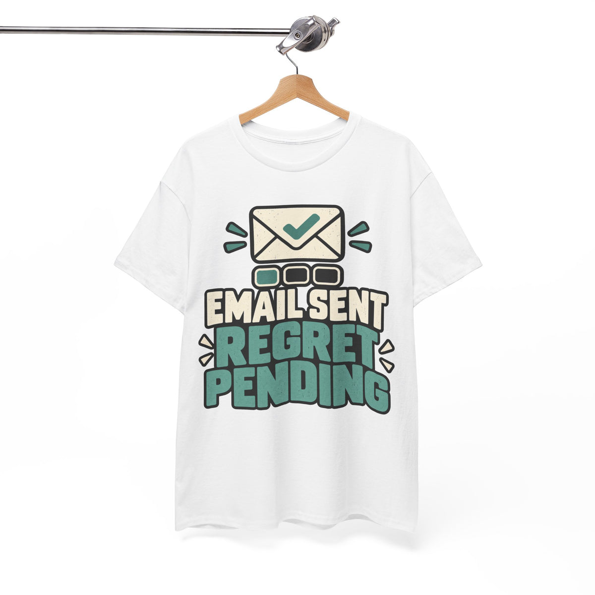 Email Sent, Regret Pending T-Shirt