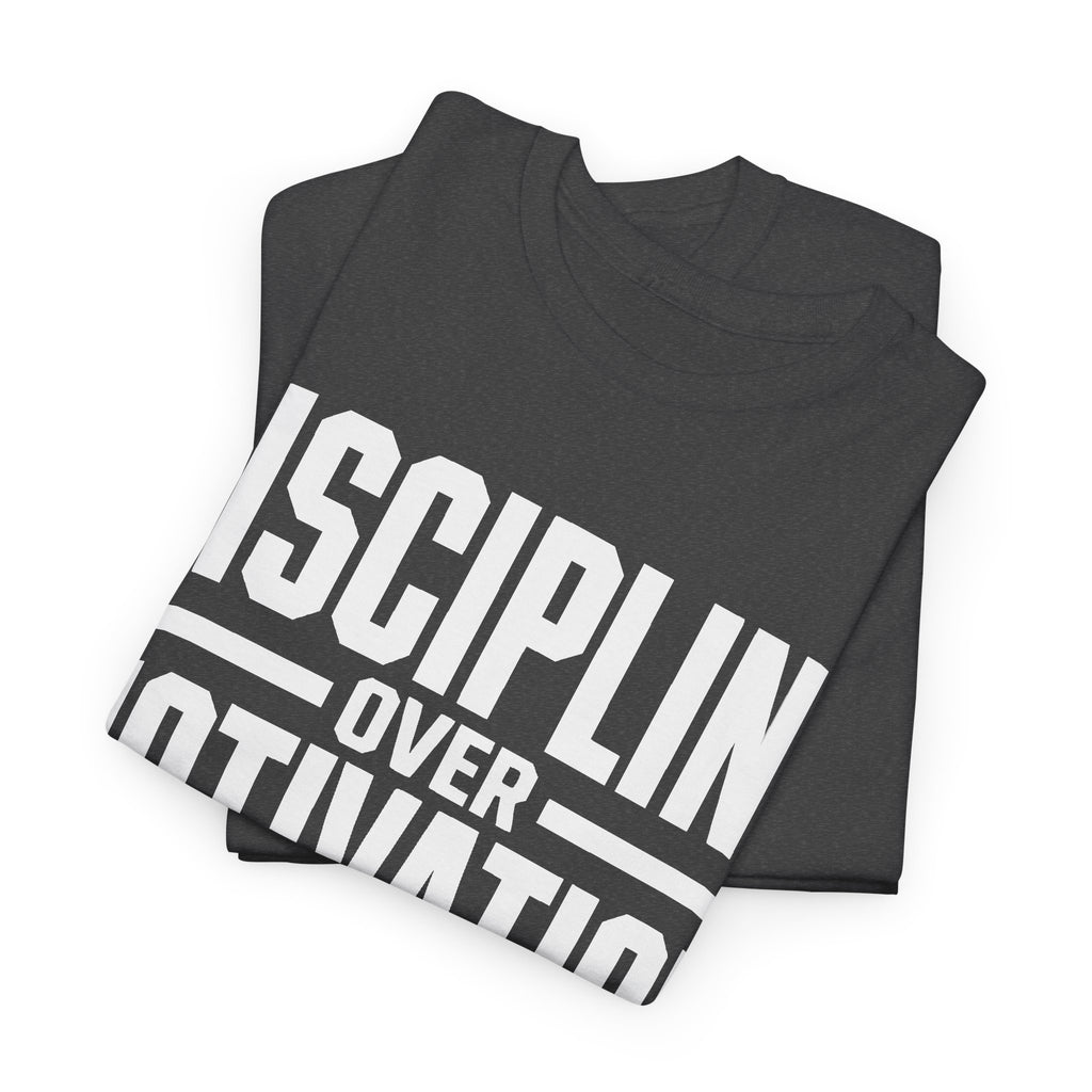 Discipline Over Motivation T-Shirt