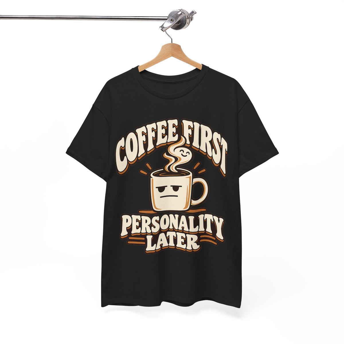 Coffee First, Personality Later T-Shirt