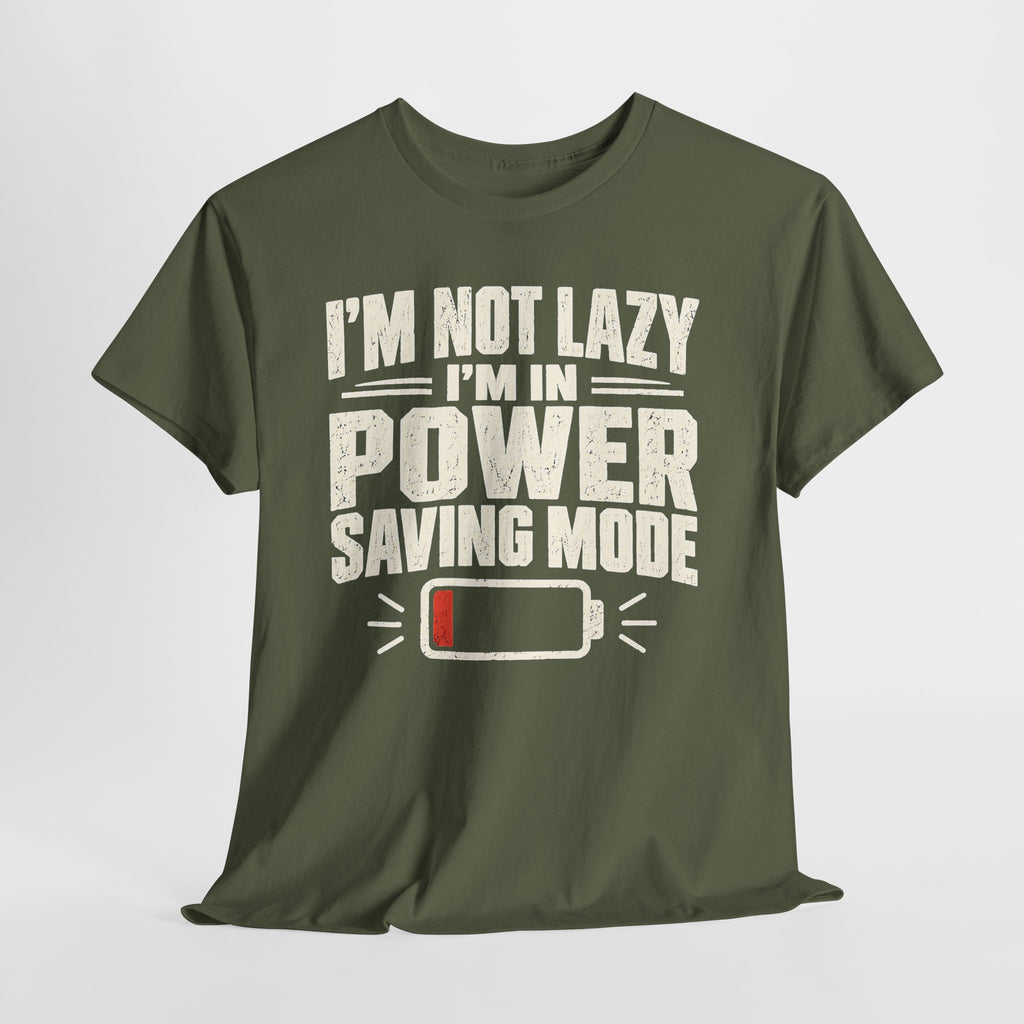 I'm Not Lazy, I'm in Power Saving Mode T-Shirt