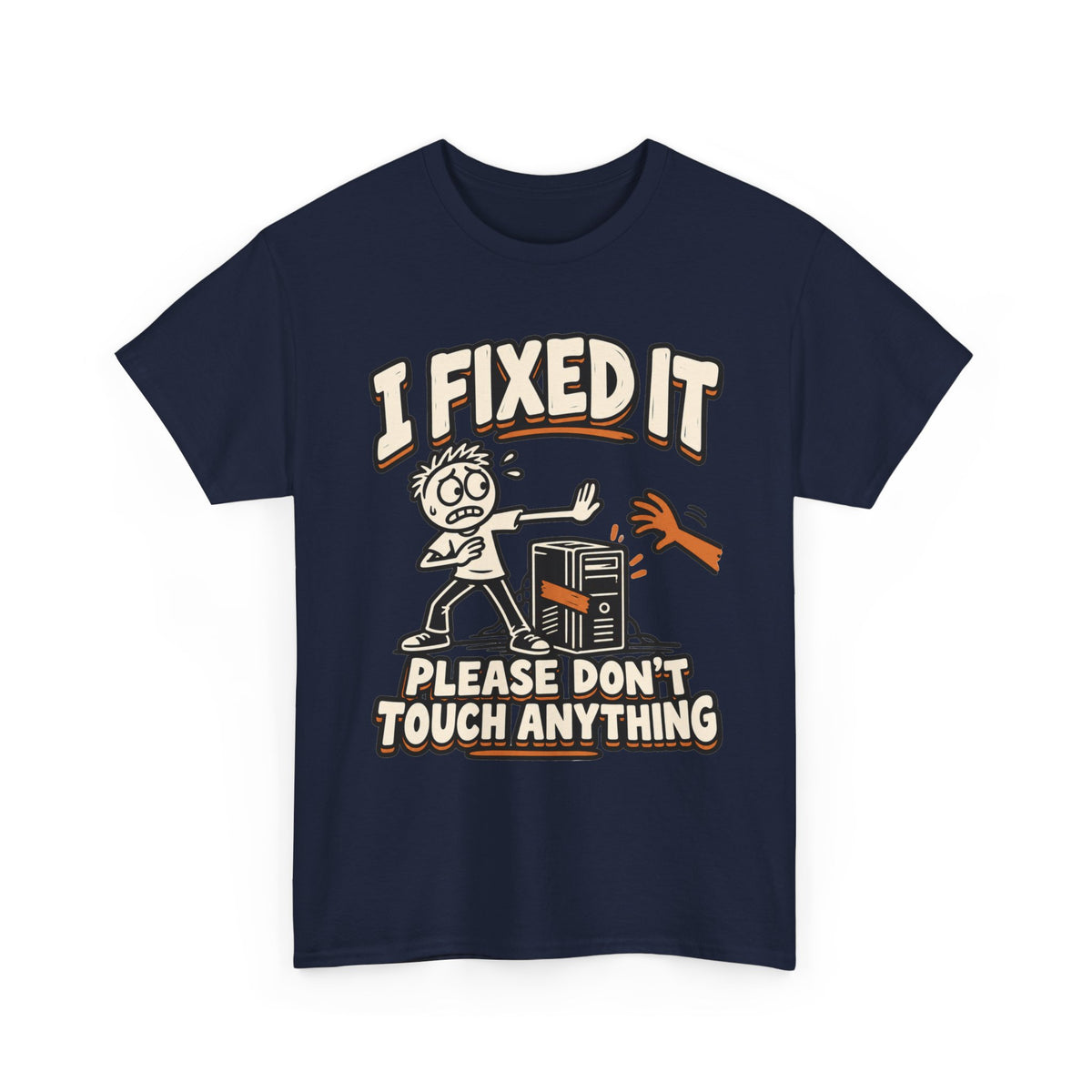 I Fixed It, Please Don't Touch Anything T-Shirt