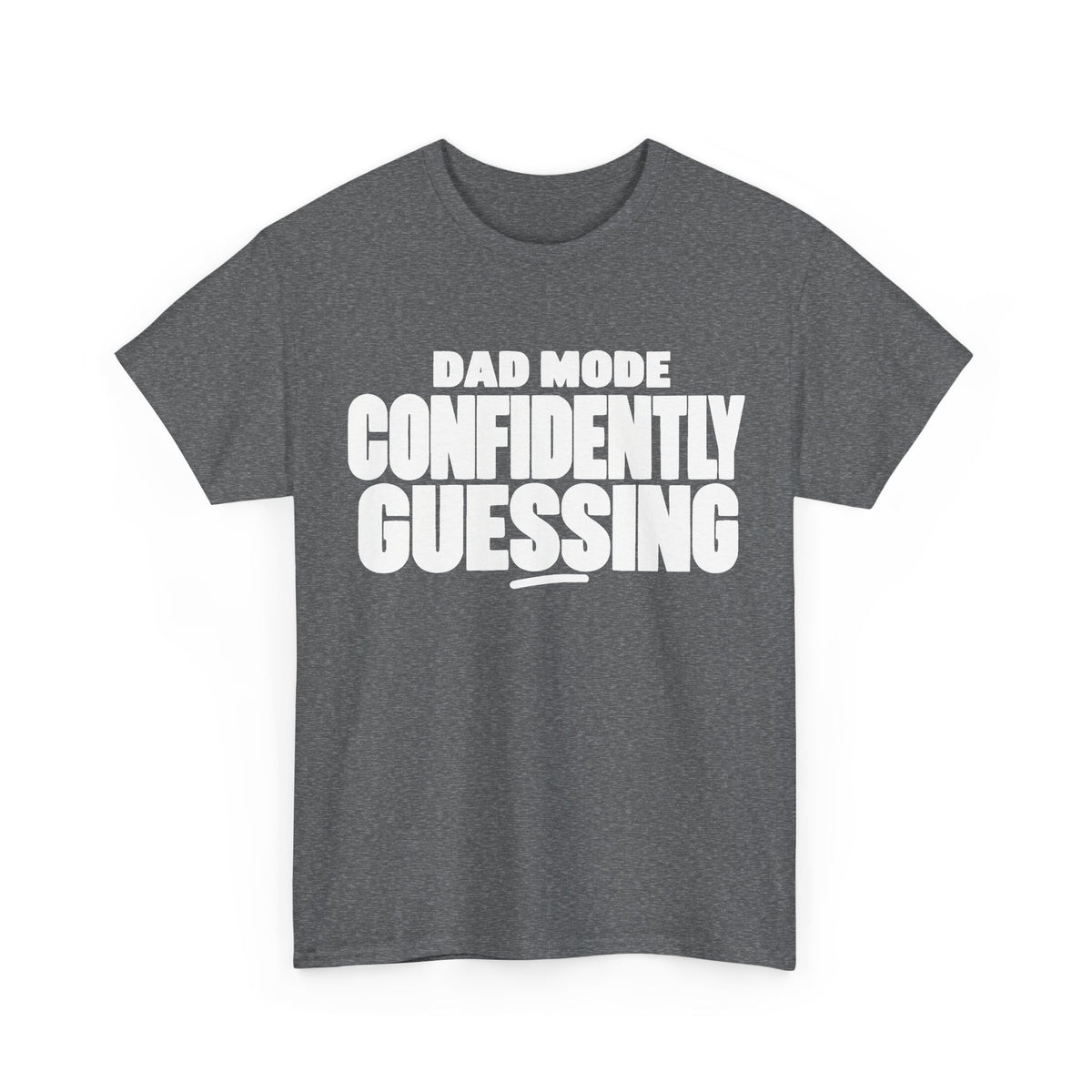 Dad Mode: Confidently Guessing T-Shirt