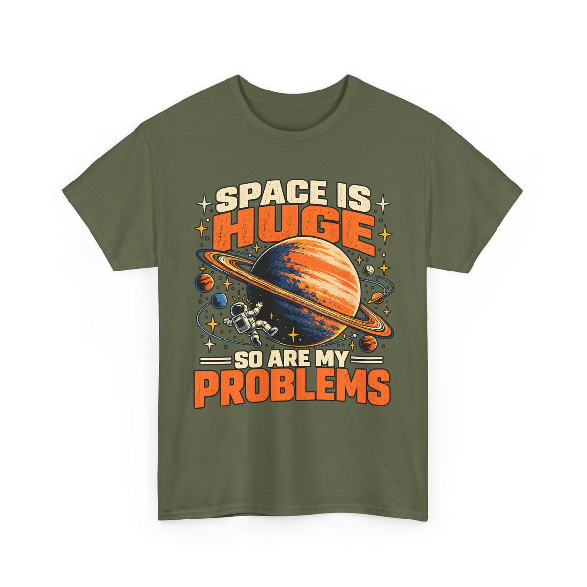 Space Is Huge, So Are My Problems T-Shirt
