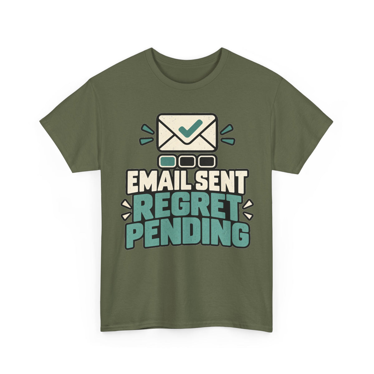 Email Sent, Regret Pending T-Shirt