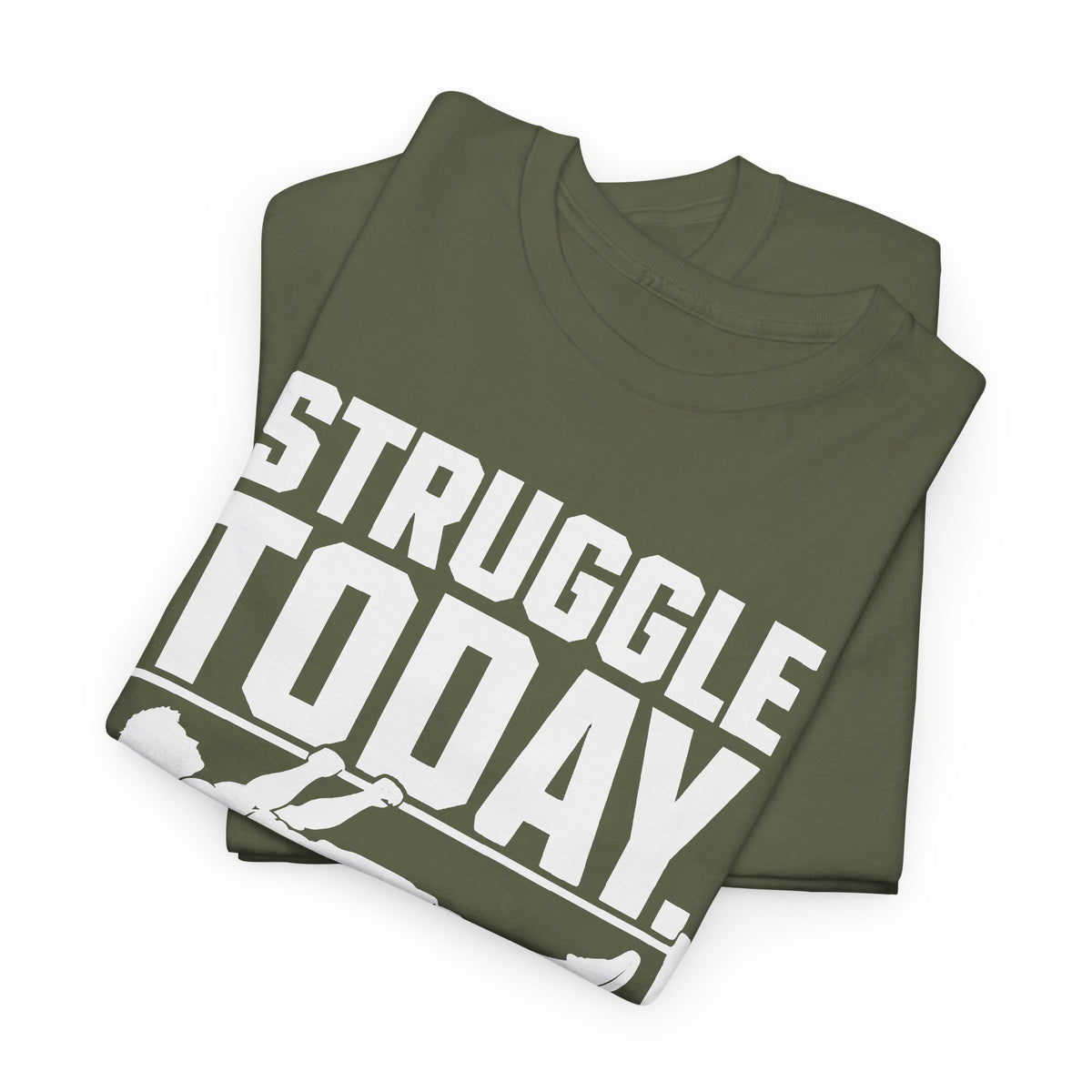 Struggle Today, Strength Tomorrow T-Shirt