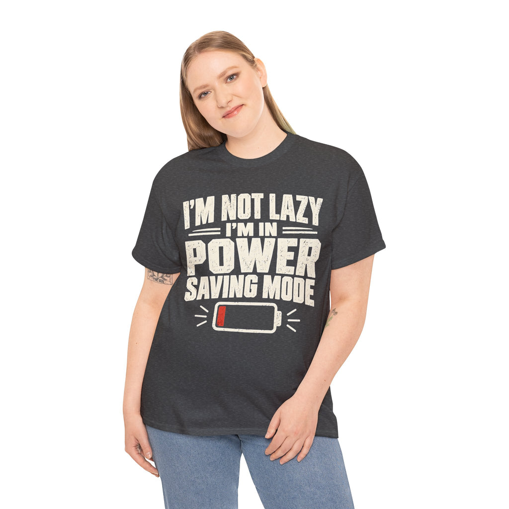 I'm Not Lazy, I'm in Power Saving Mode T-Shirt