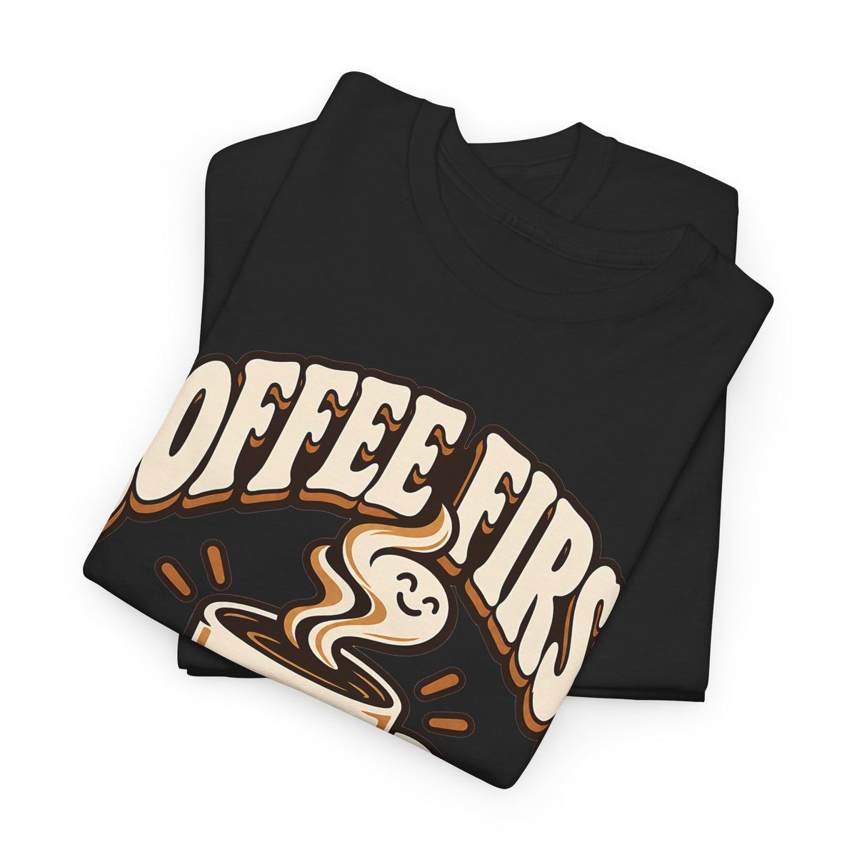 Coffee First, Personality Later T-Shirt