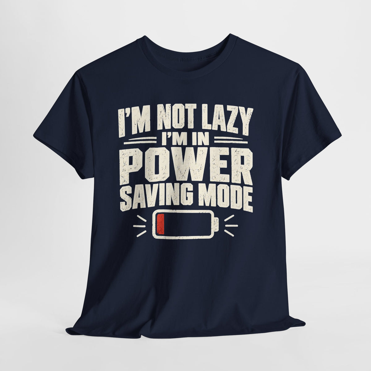 I'm Not Lazy, I'm in Power Saving Mode T-Shirt