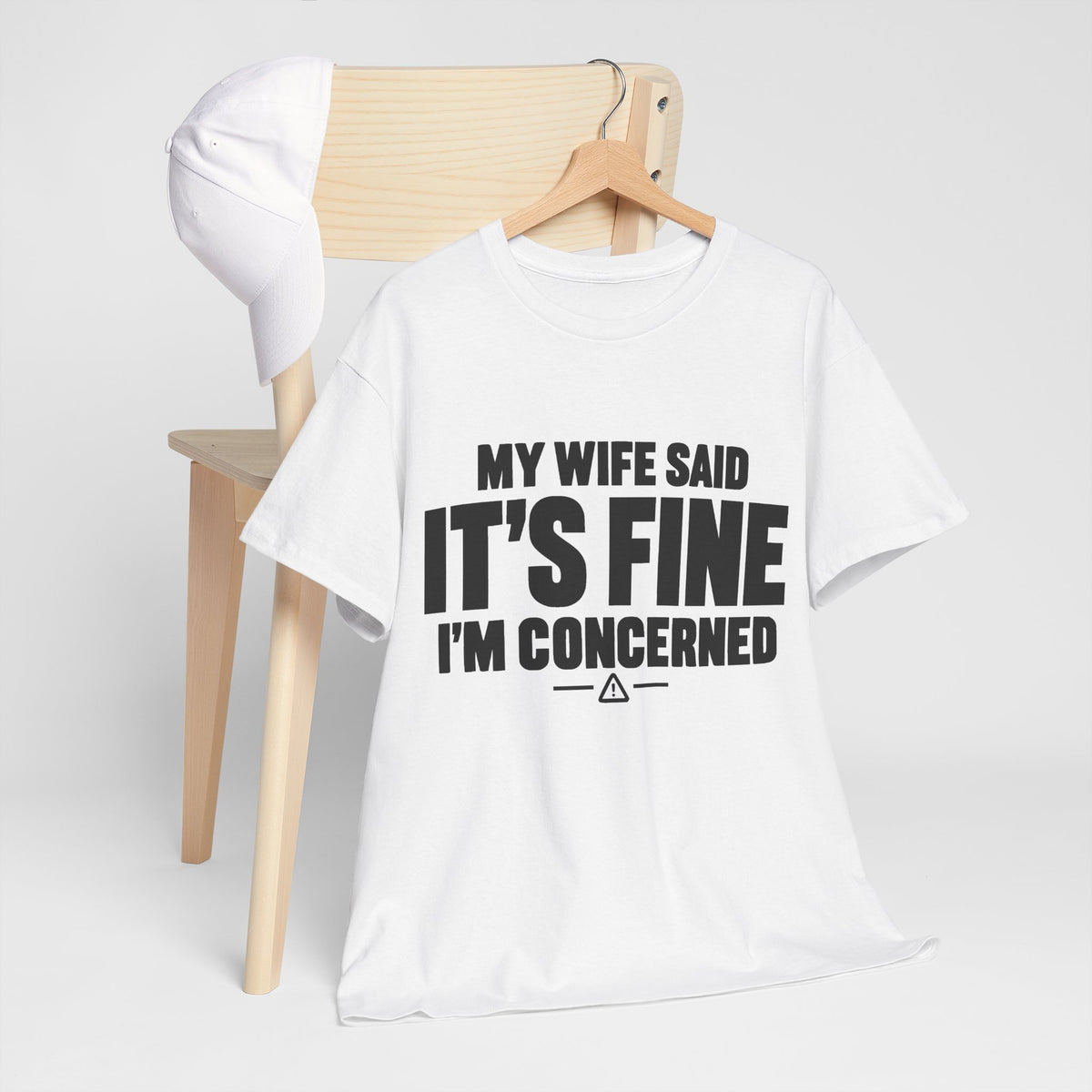 My Wife Said It's Fine, I'm Concerned T-Shirt