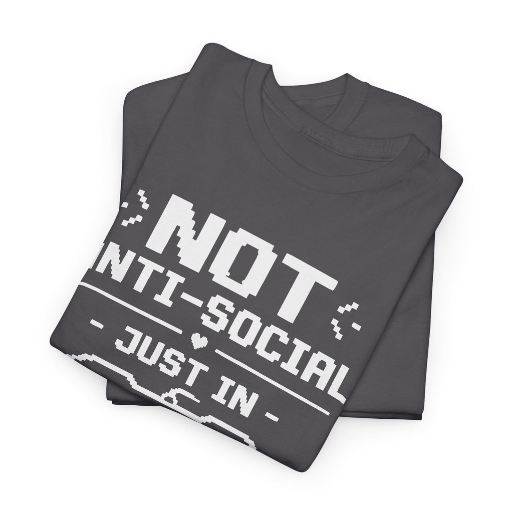 Not Anti-Social, Just in Solo Mode T-Shirt