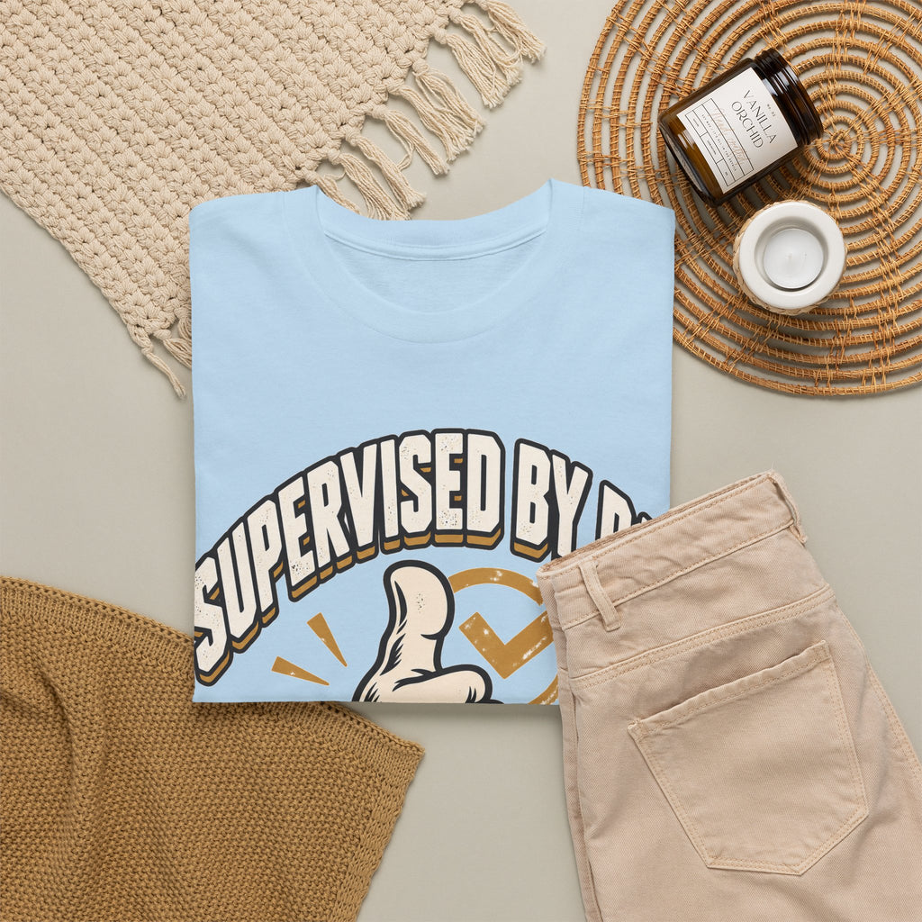 Supervised by Dad, Probably Fine T-Shirt