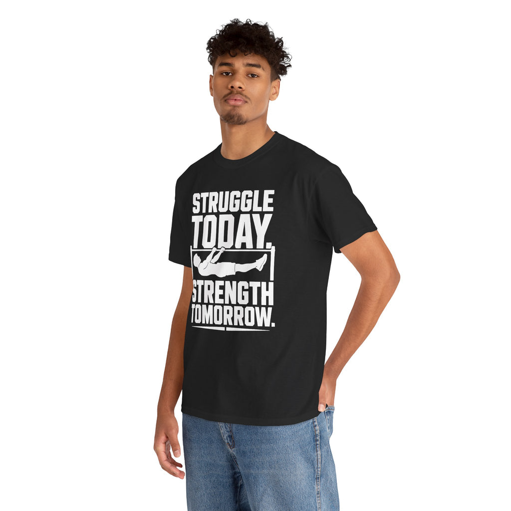 Struggle Today, Strength Tomorrow T-Shirt