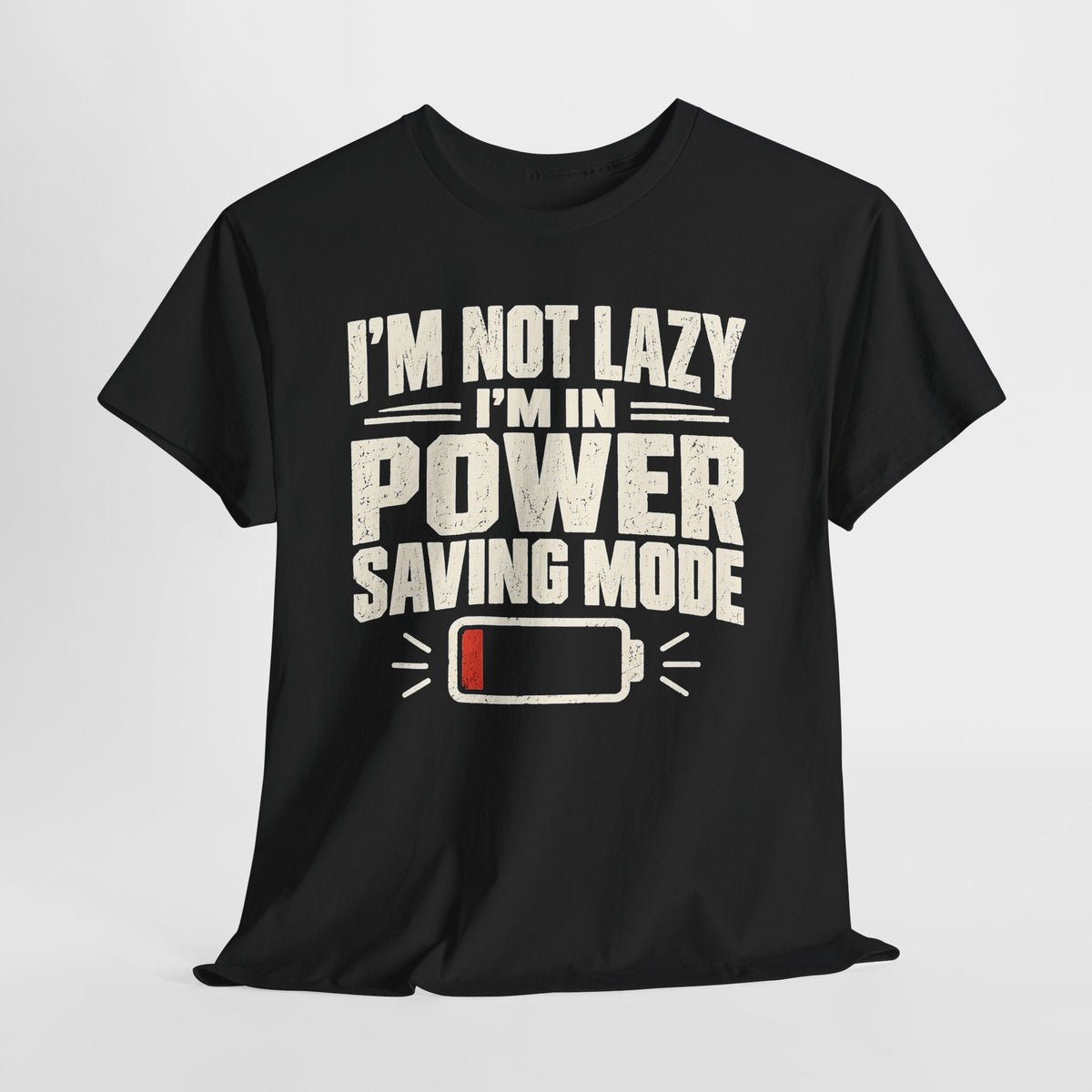 I'm Not Lazy, I'm in Power Saving Mode T-Shirt