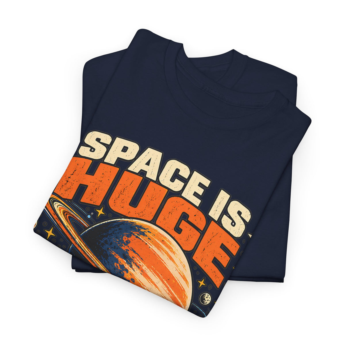 Space Is Huge, So Are My Problems T-Shirt