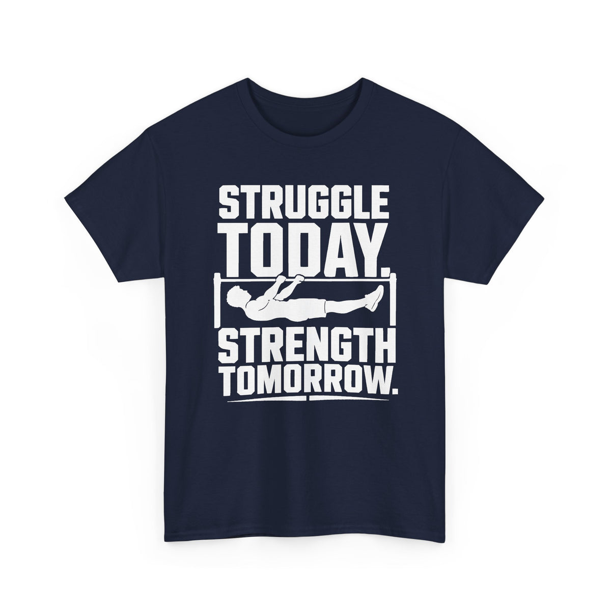 Struggle Today, Strength Tomorrow T-Shirt