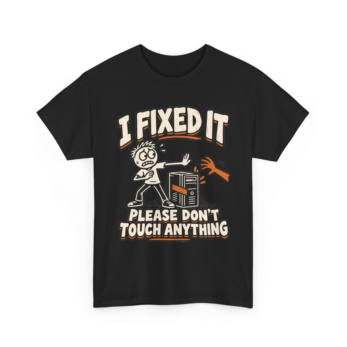 I Fixed It, Please Don't Touch Anything T-Shirt
