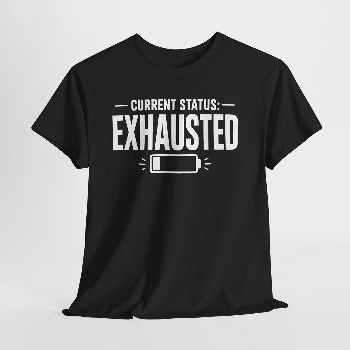 Current Status: Exhausted T-Shirt