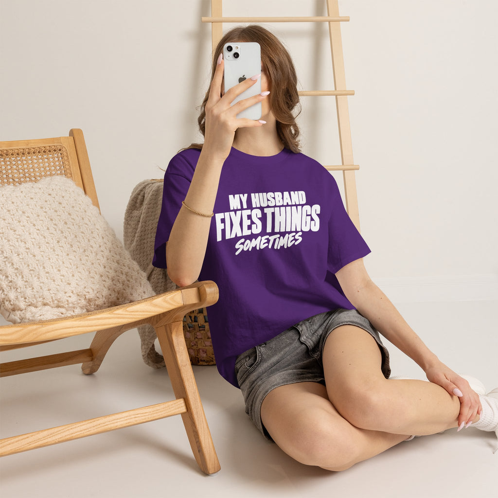 My Husband Fixes Things Sometimes T-Shirt
