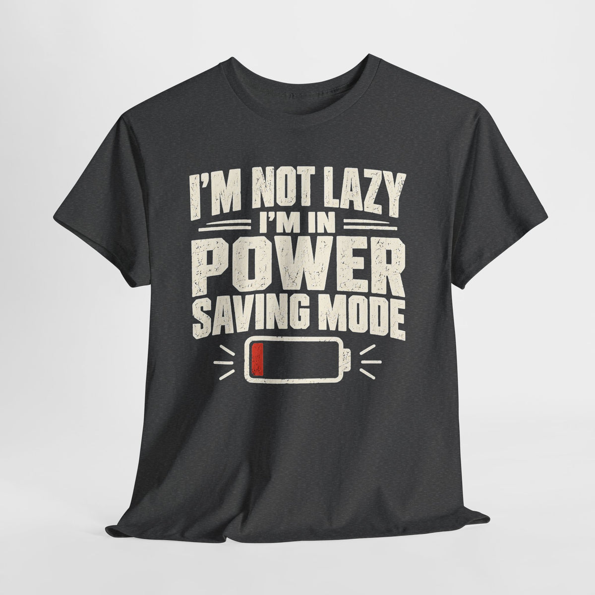 I'm Not Lazy, I'm in Power Saving Mode T-Shirt